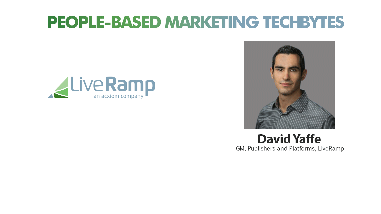 TechBytes with David Yaffe, GM, Publishers and Platforms, LiveRamp