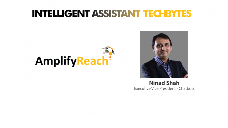 TechBytes with Ninad Shah, EVP – Chatbots at AmplifyReach