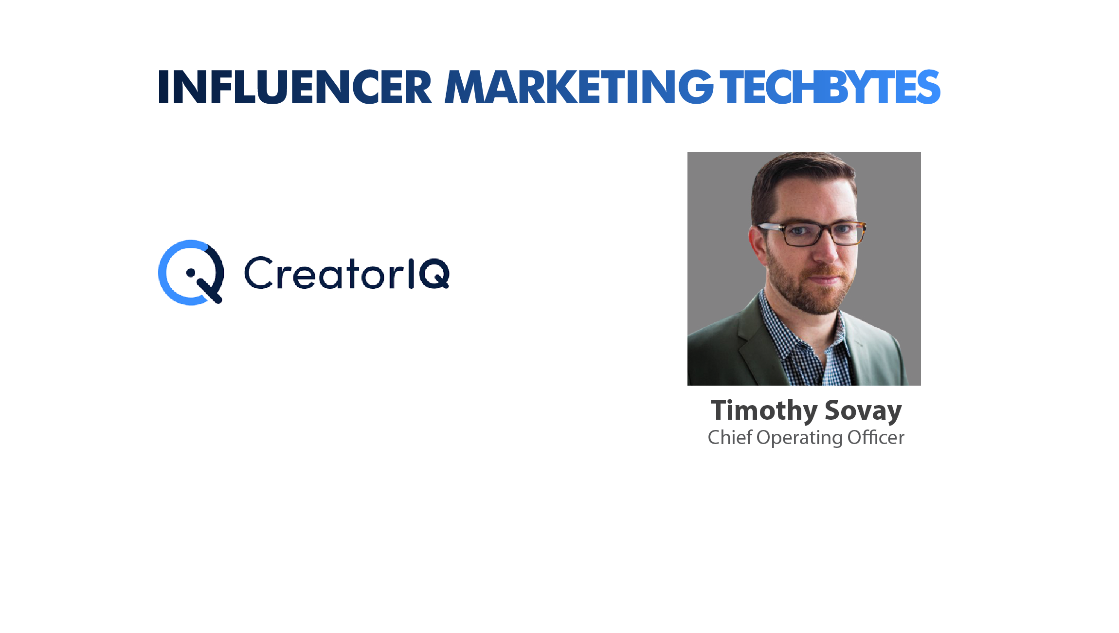 TechBytes with Timothy Sovay, Chief Operating Officer, CreatorIQ