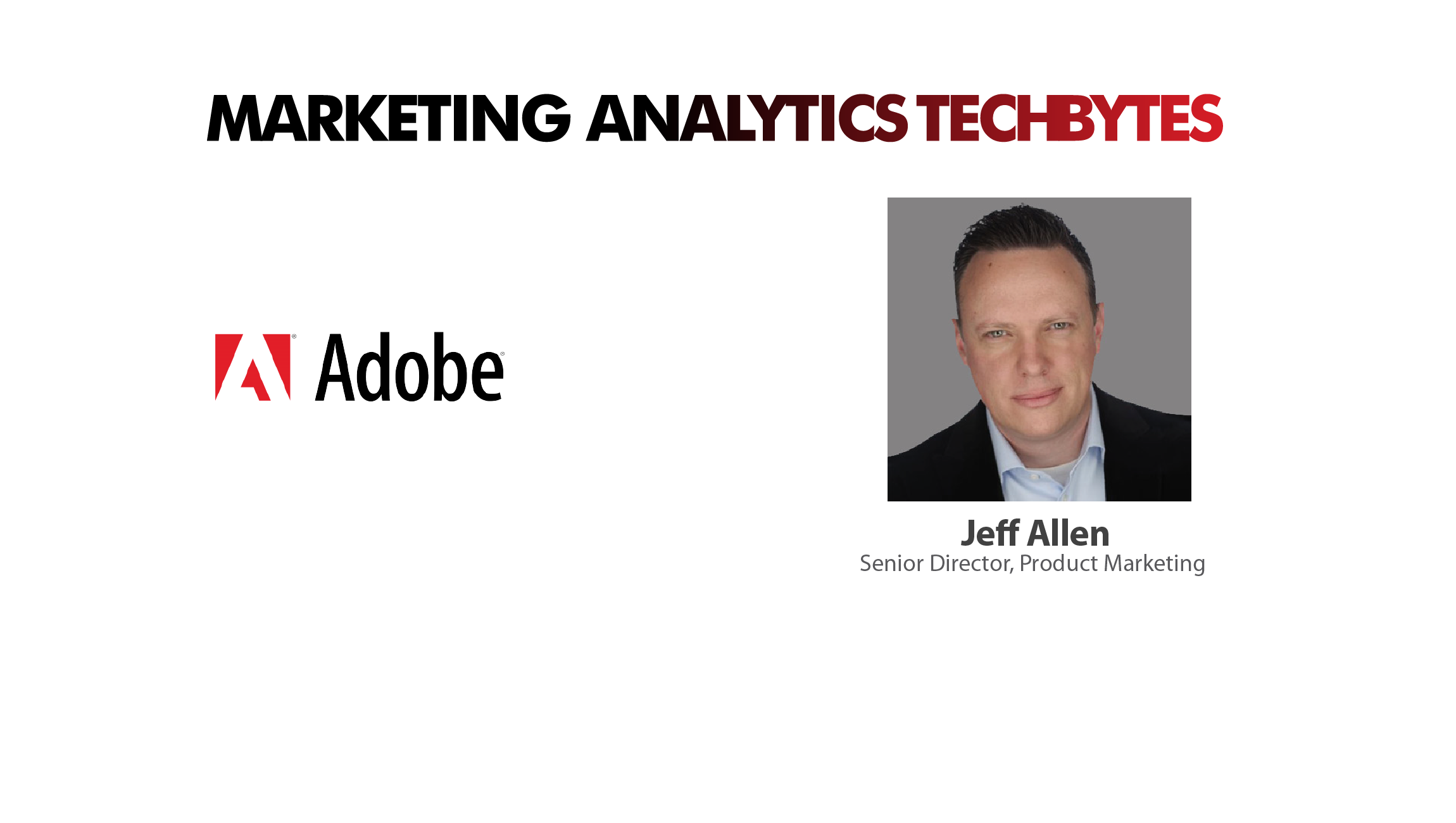 TechBytes with Jeff Allen, Senior Director, Product Marketing, Adobe