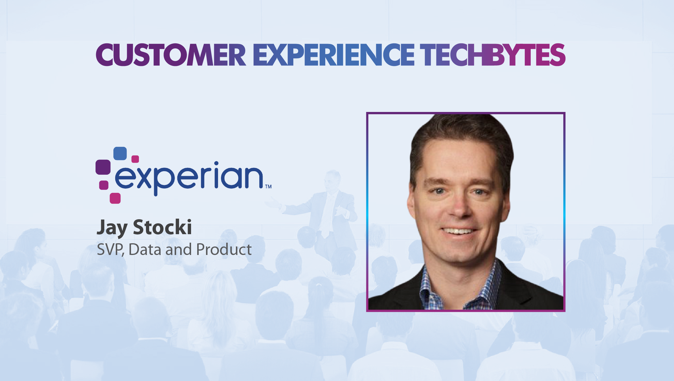 TechBytes with Jay Stocki, SVP, Data and Product, Experian