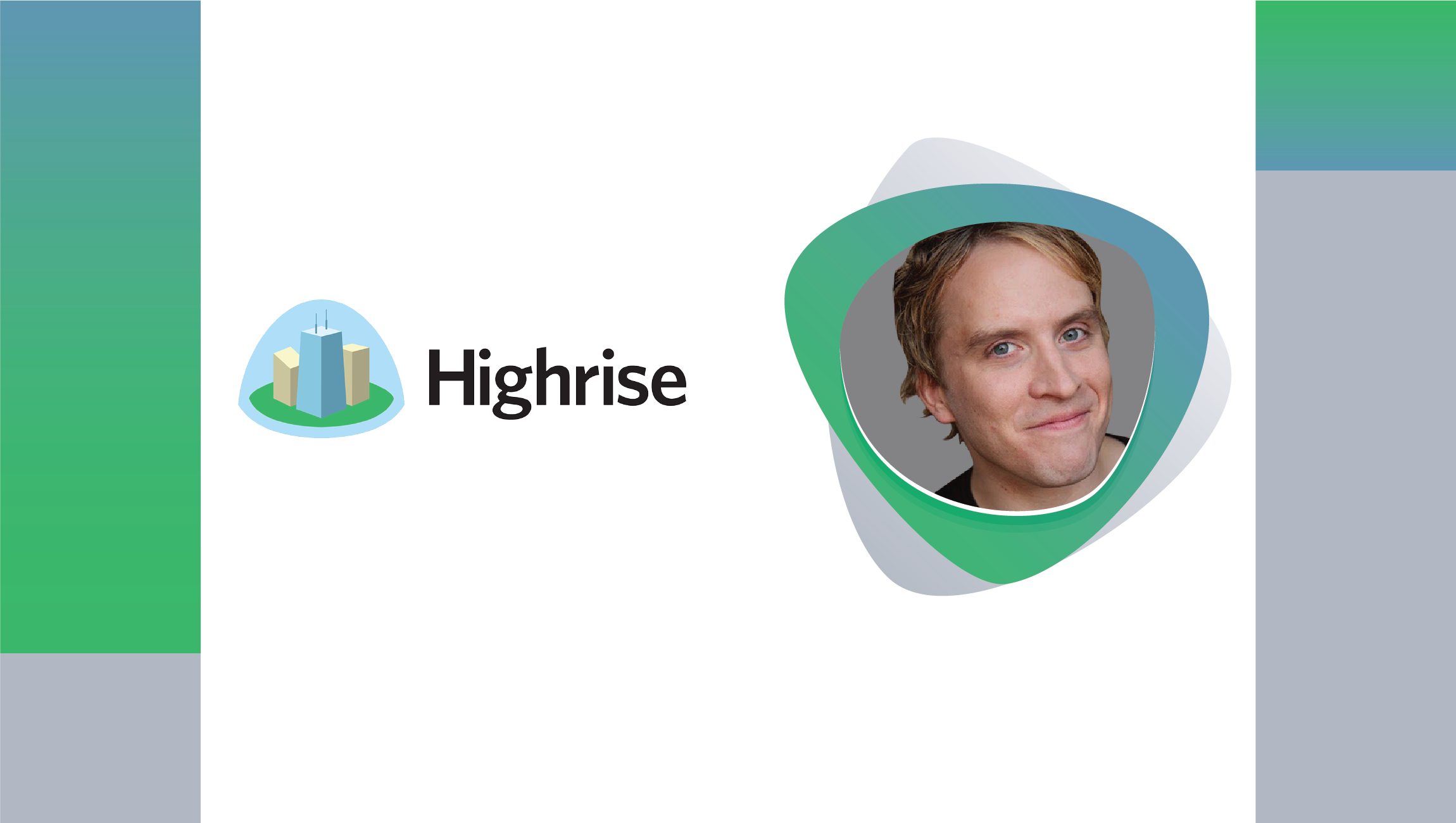 Interview with Nathan Kontny, CEO, Highrise