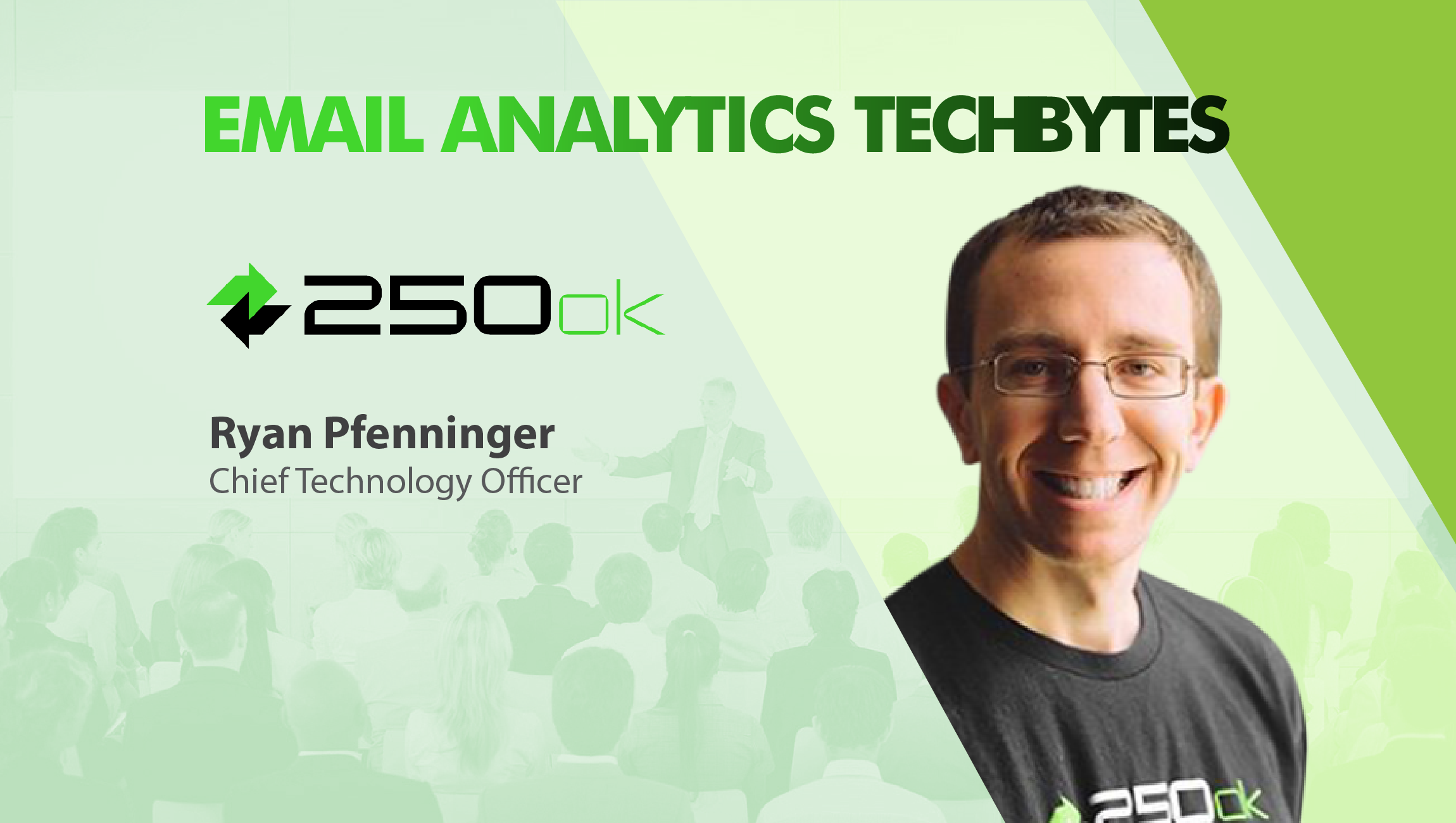 TechBytes with Ryan Pfenninger, Chief Technology Officer, 250ok