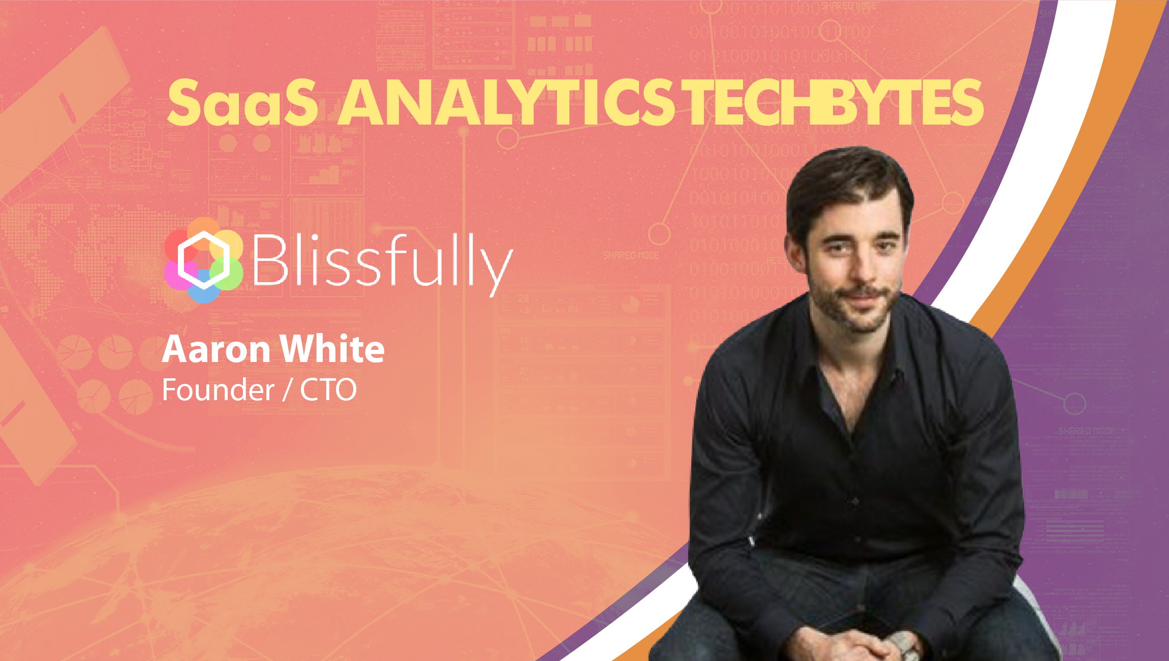 TechBytes with Aaron White, Founder & CTO, Blissfully