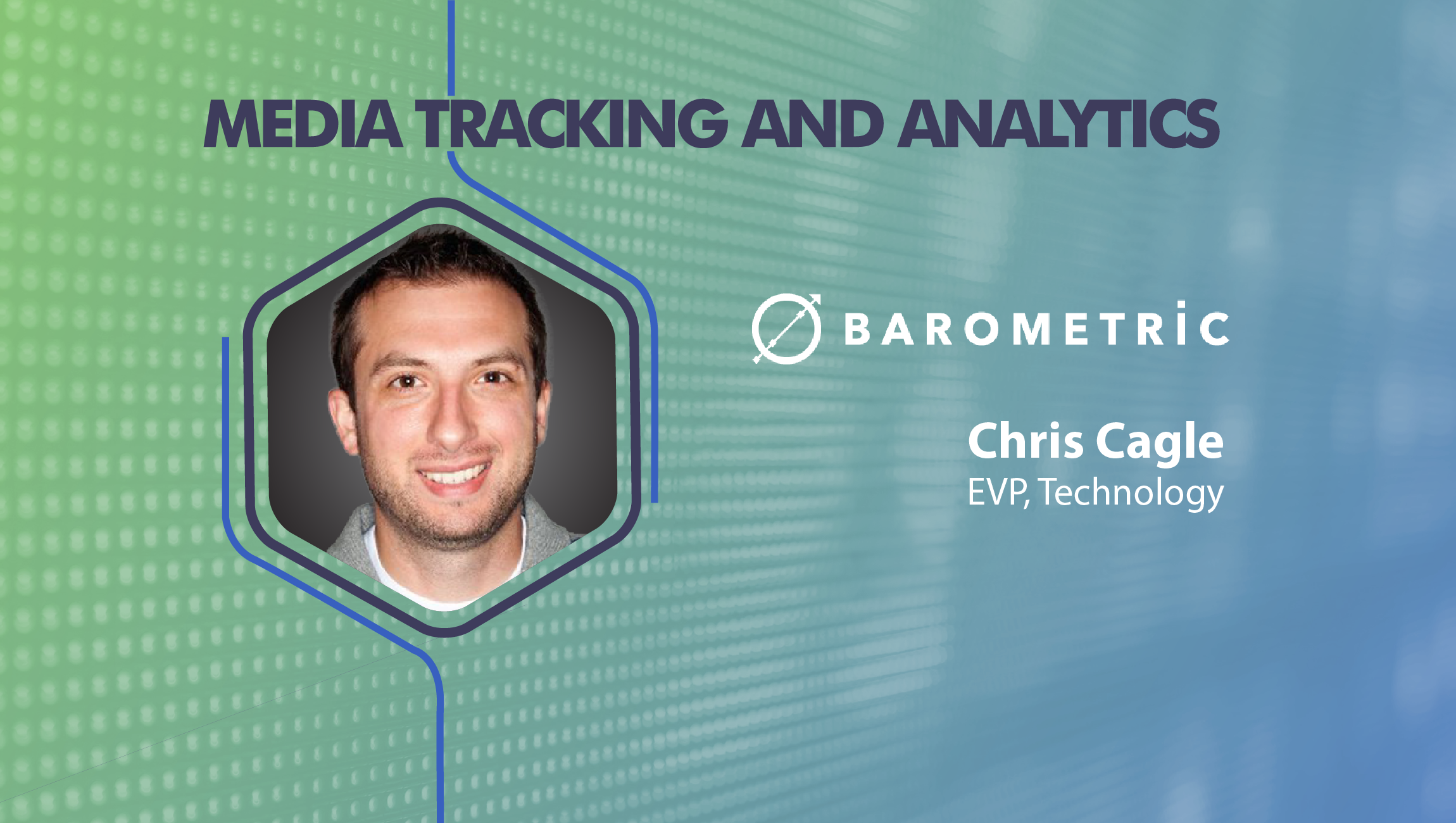 TechBytes with Chris Cagle, EVP, Technology, Barometric