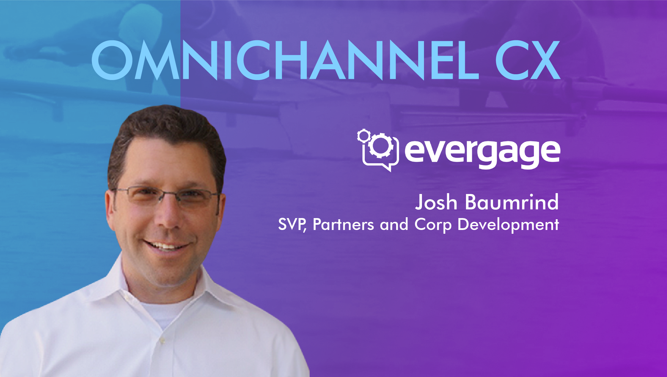 TechBytes with Josh Baumrind, SVP of Partners and Corporate Development, Evergage