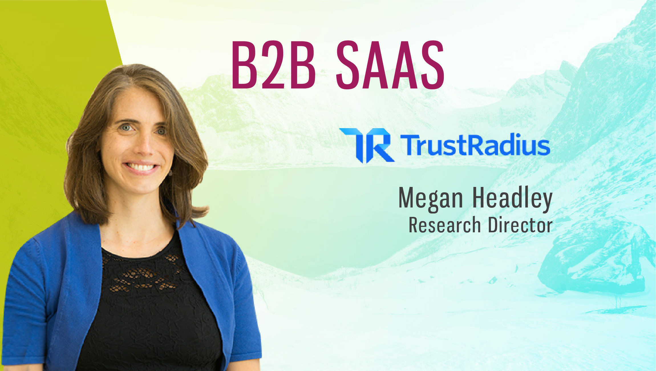 TechBytes with Megan Headley, Research Director, TrustRadius