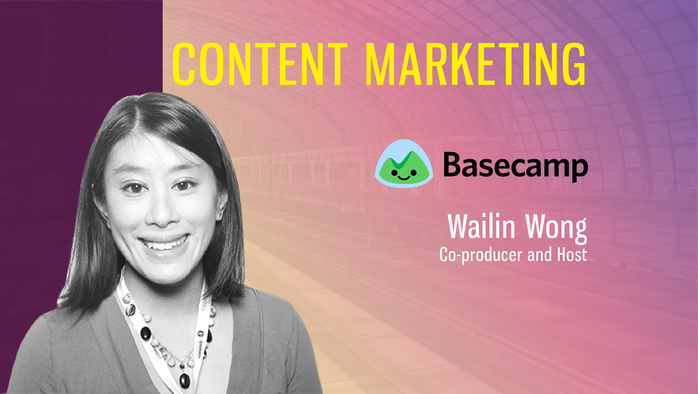 TechBytes with Wailin Wong, Host, Basecamp