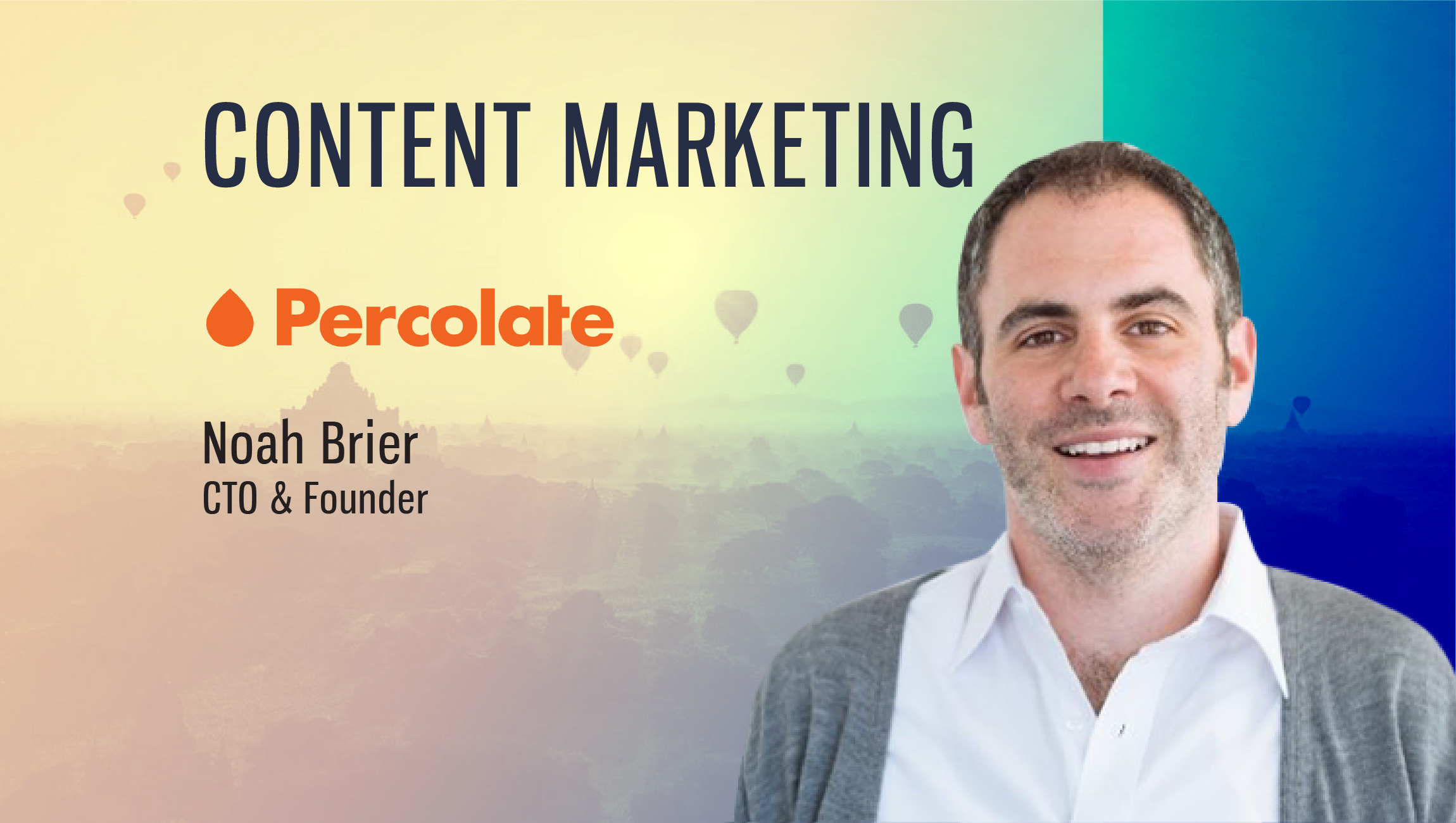 TechBytes with Noah Brier, CTO and Co-Founder Percolate