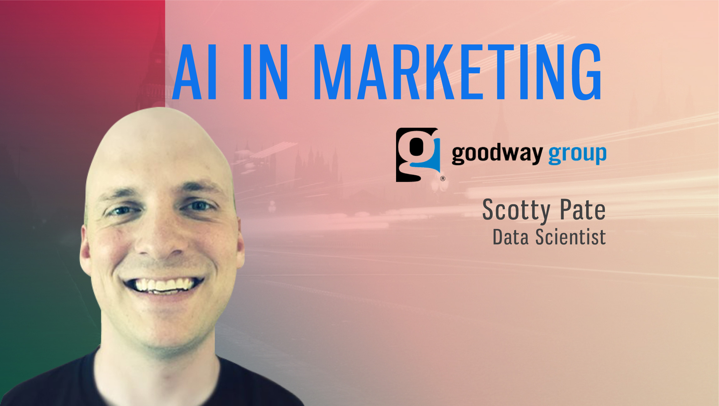 TechBytes with Scotty Pate, Data Scientist, Goodway Group