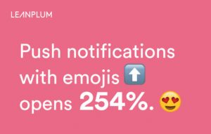 Leanplum Reveals Emojis in Marketing Messages Lead to 254% More Engagement