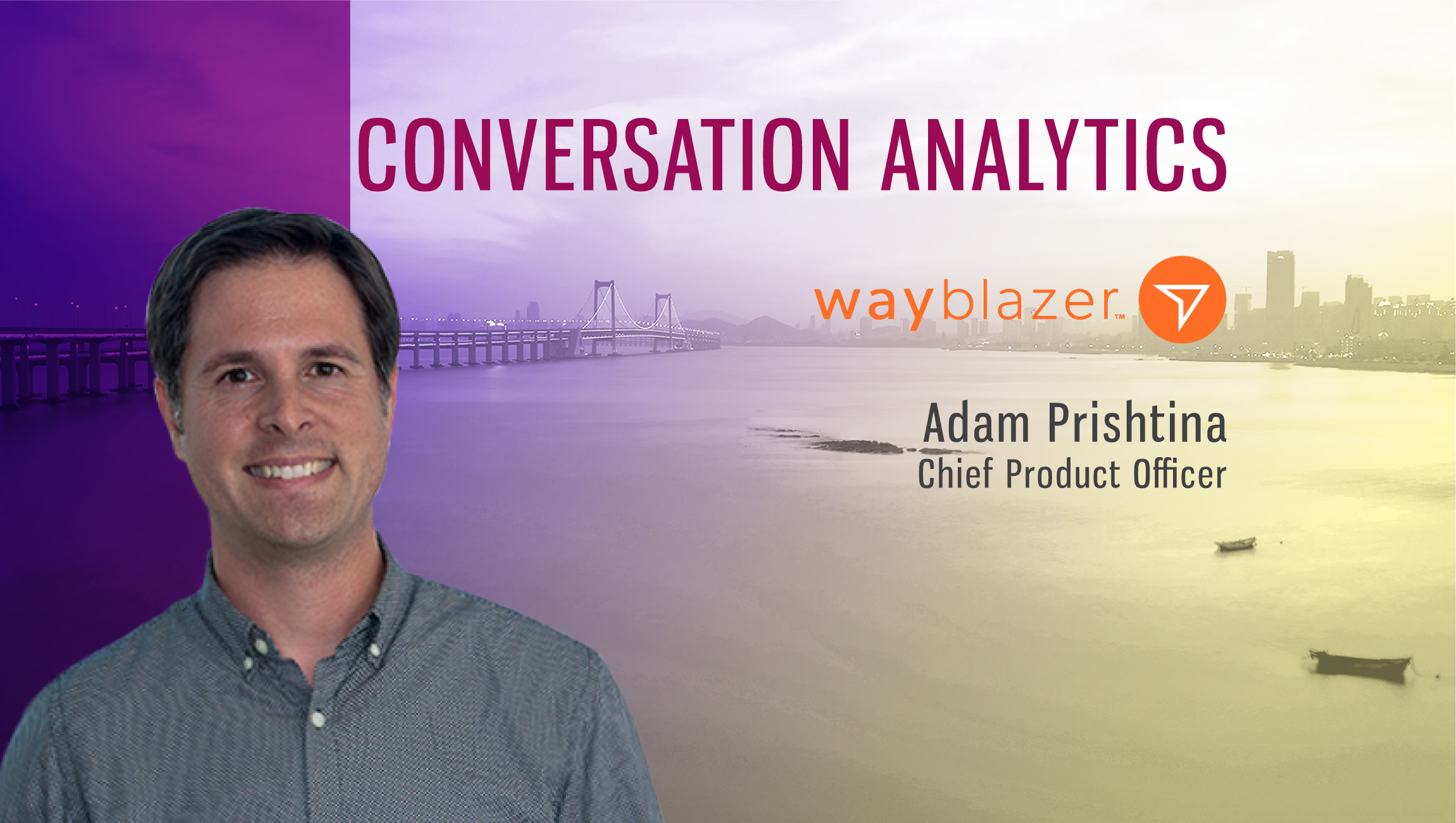 TechBytes with Adam Prishtina, Chief Product Officer, WayBlazer