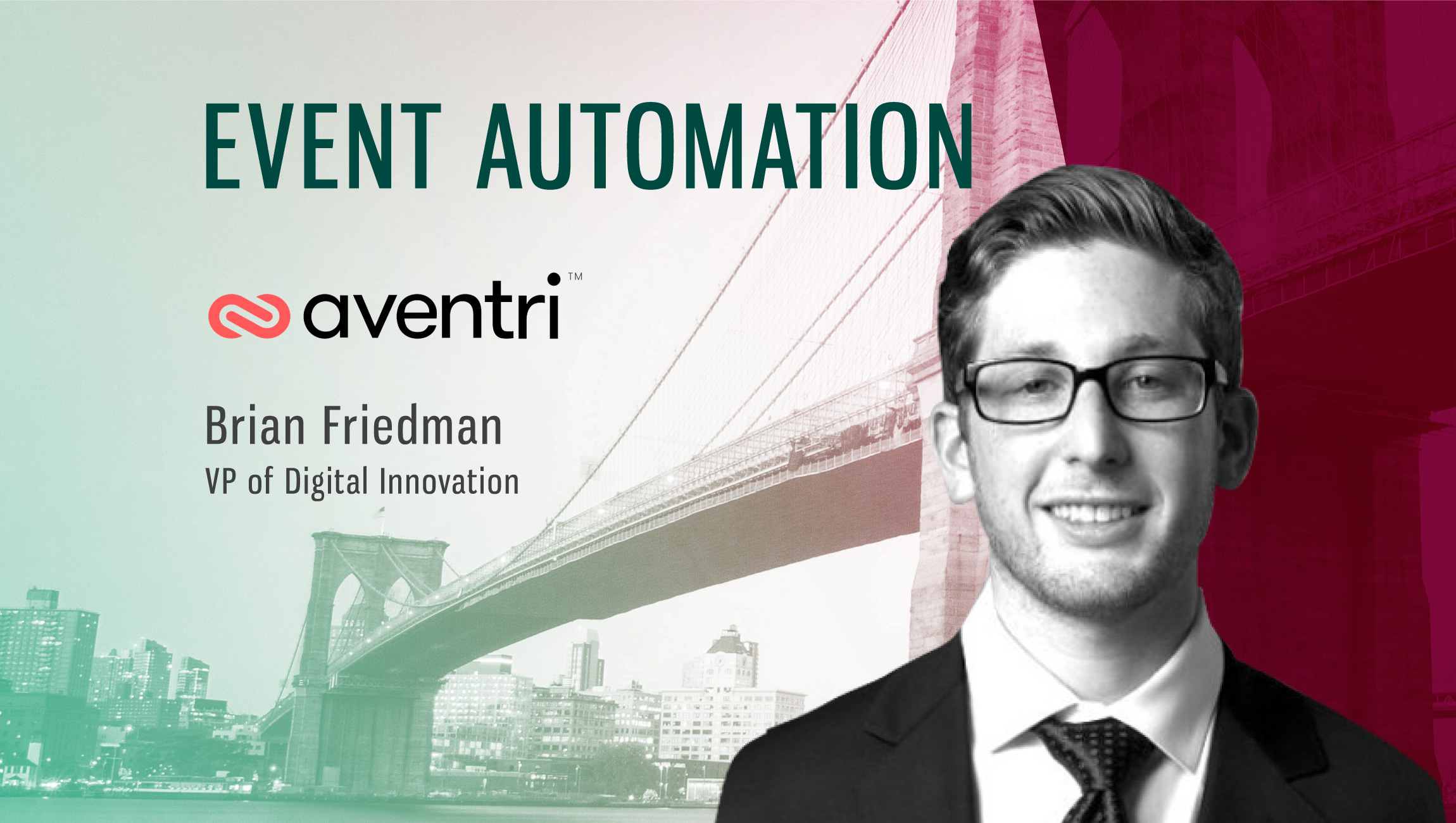 TechBytes with Brian Friedman, VP, Digital Innovation, Aventri