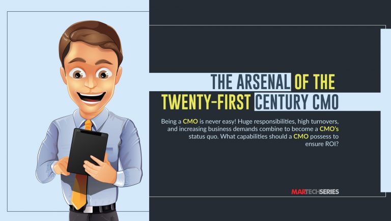 The Arsenal of the Twenty-First Century Chief Marketing Officer (CMO)