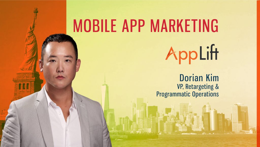 TechBytes with Dorian Kim, VP of Retargeting & Programmatic Operations at AppLift