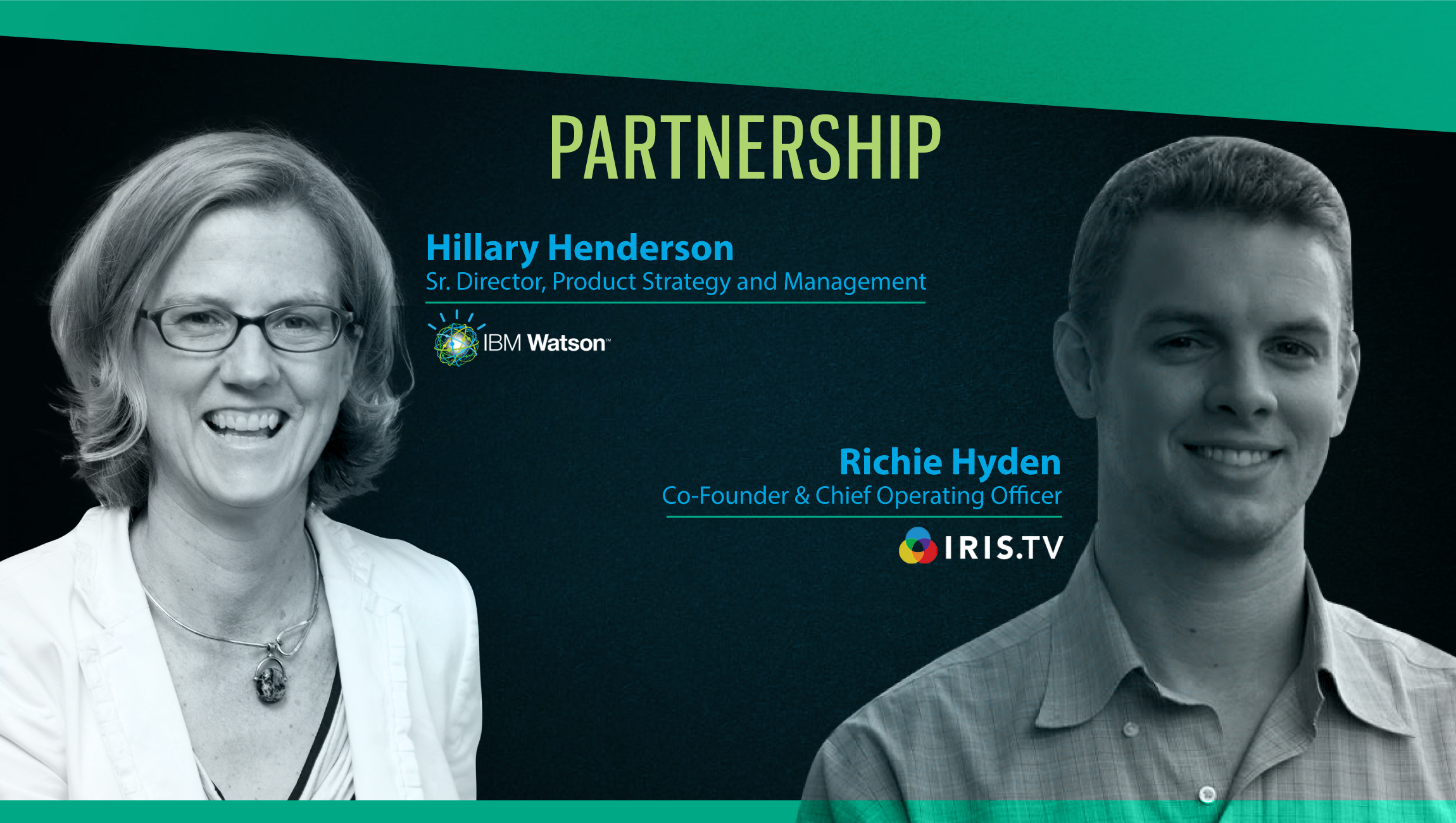 Partnership TechBytes with IBM Watson’s Hillary Henderson and IRIS.TV’s Richie Hyden