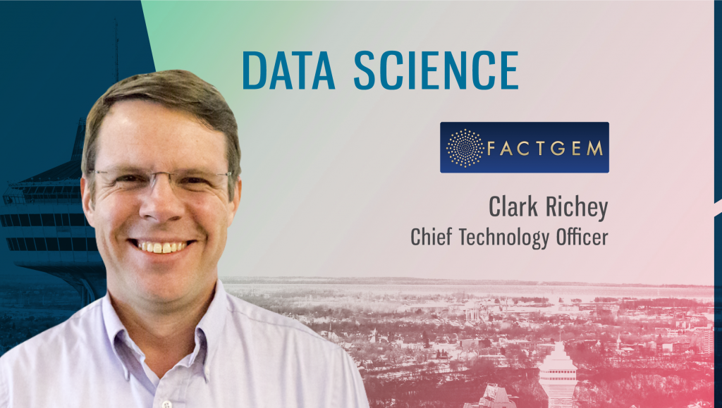 TechBytes with Clark Richey, Chief Technology Officer at FactGem.