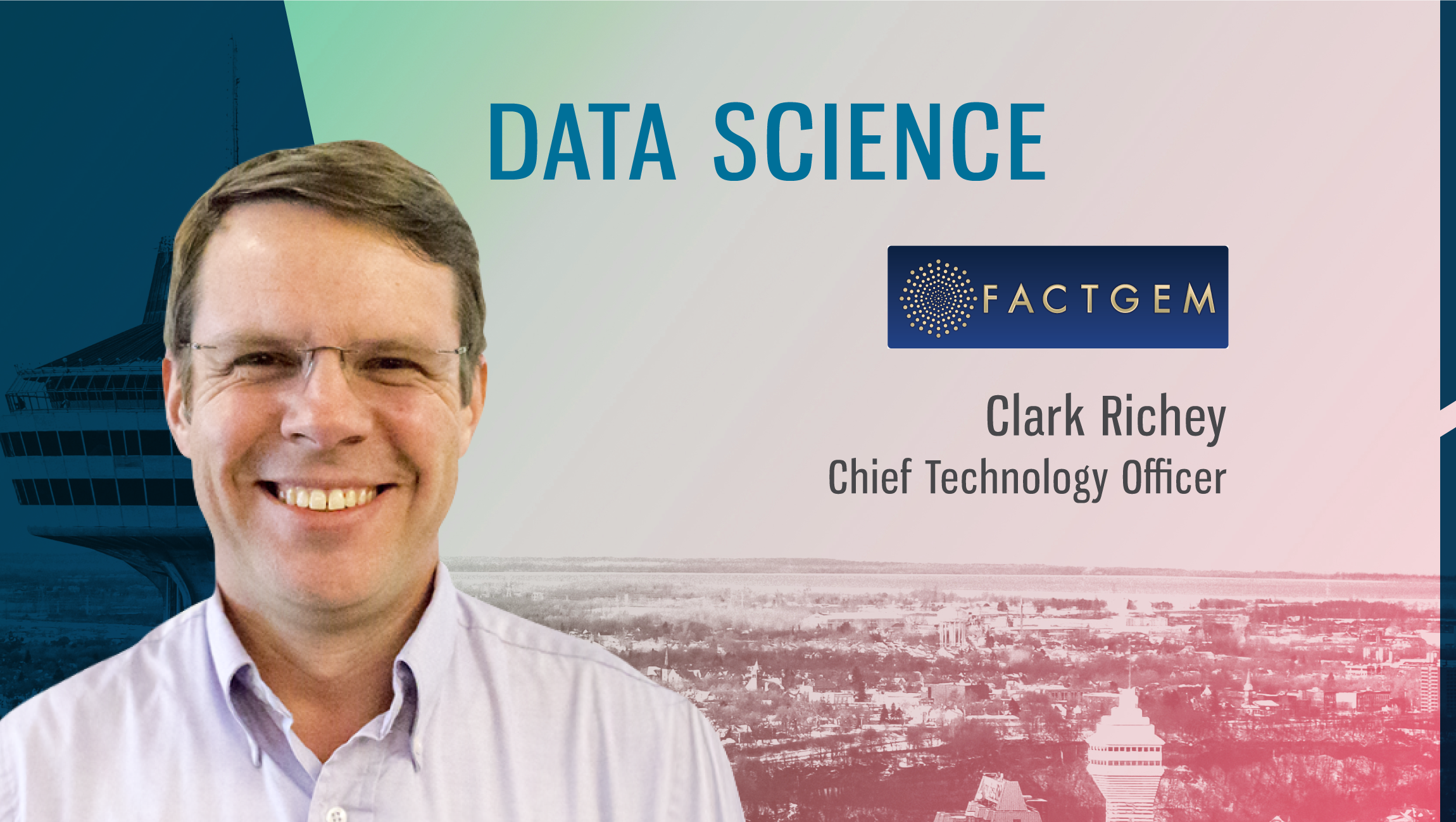 TechBytes with Clark Richey, Chief Technology Officer, FactGem
