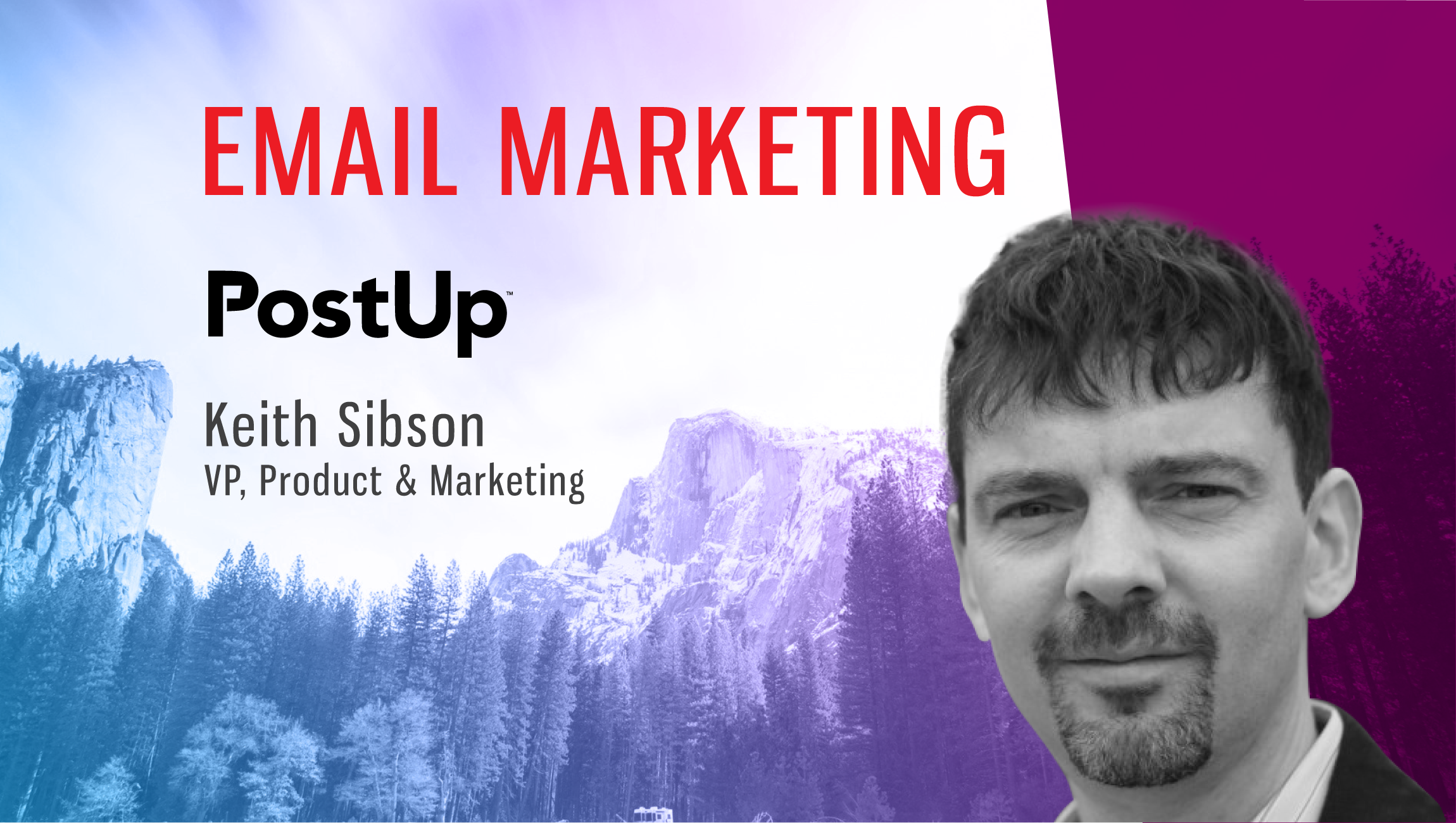 TechBytes with Keith Sibson, SVP, Product and Marketing, PostUp