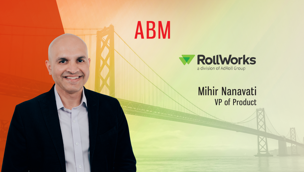 TechBytes with Mihir Nanavati, Vice President of Product, RollWorks