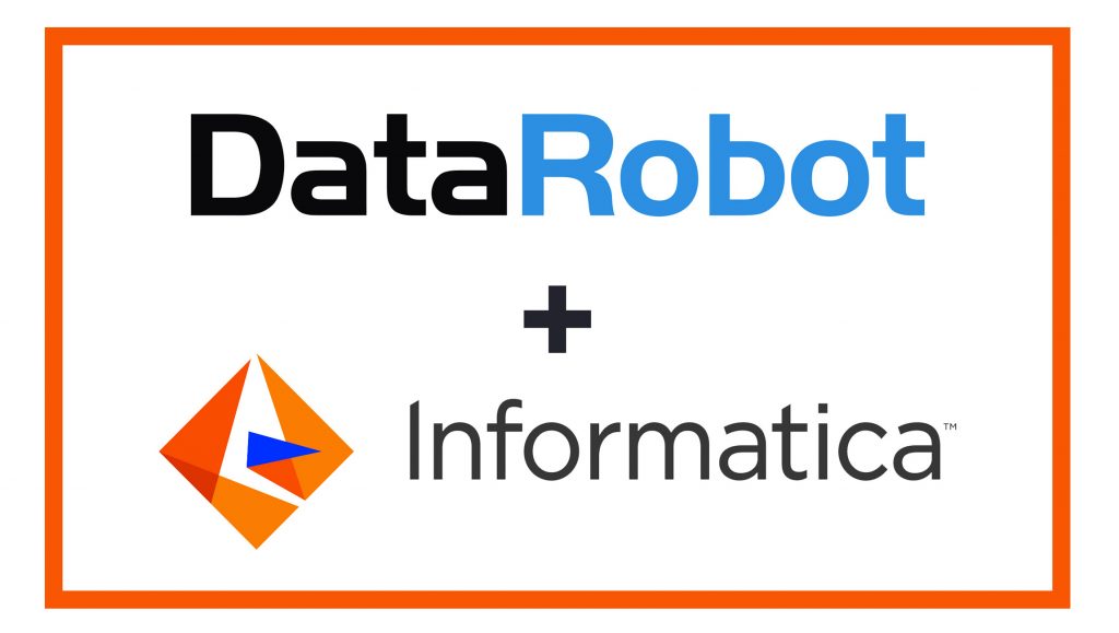 DataRobot and Informatica Partner to Accelerate Adoption of AI Across the Enterprise