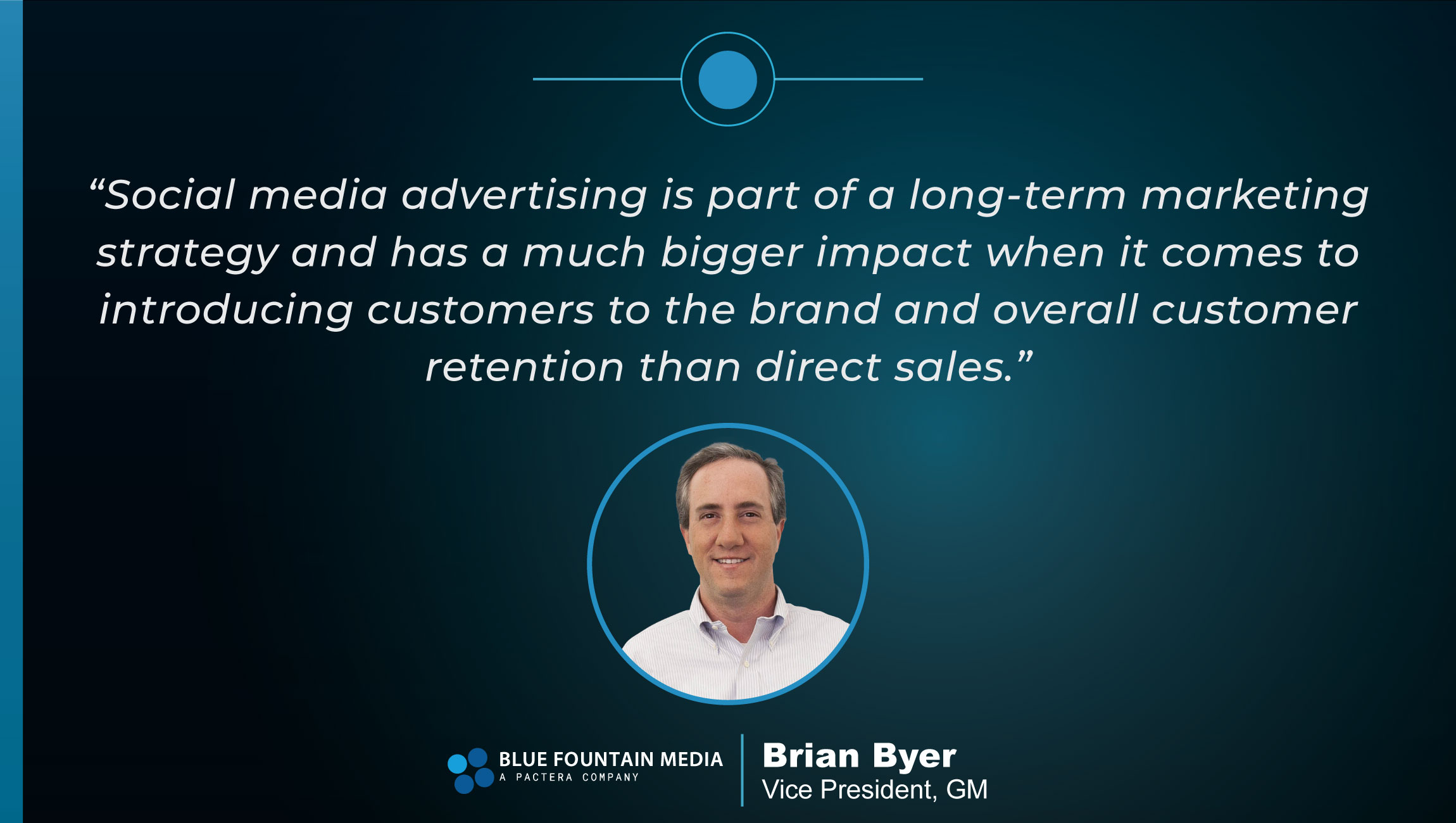 TechBytes with Brian Byer, Vice President, GM at Blue Fountain Media