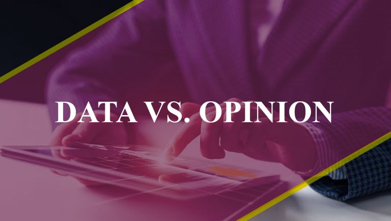 Data vs. Opinion: Why You Need Both