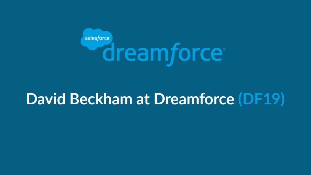 David Beckham Joins Salesforce Dreamforce (#DF19) as a Speaker