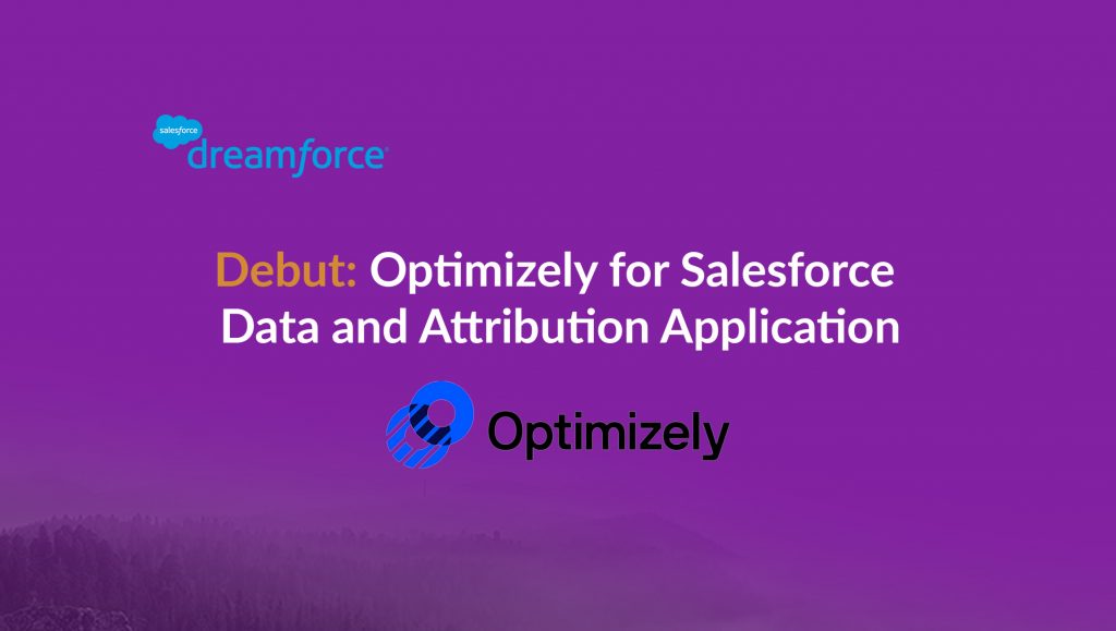 Dreamforce Update: Optimizely for Salesforce Data and Attribution Application Arrives