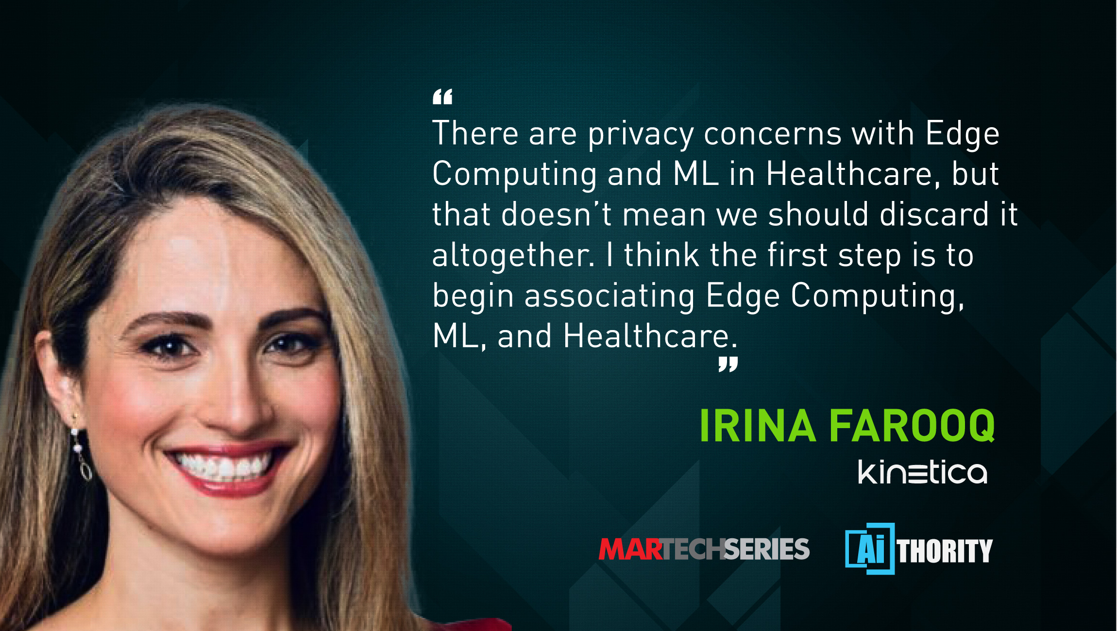 As a part of our Predictions Series 2020, Irina Farooq, Chief Product Officer at Kinetica DB