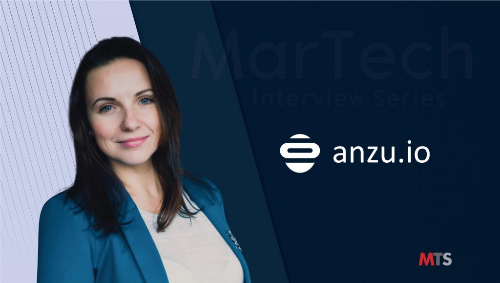 MarTech Interview with Natalia Vasilyeva, VP of Marketing at Anzu.io