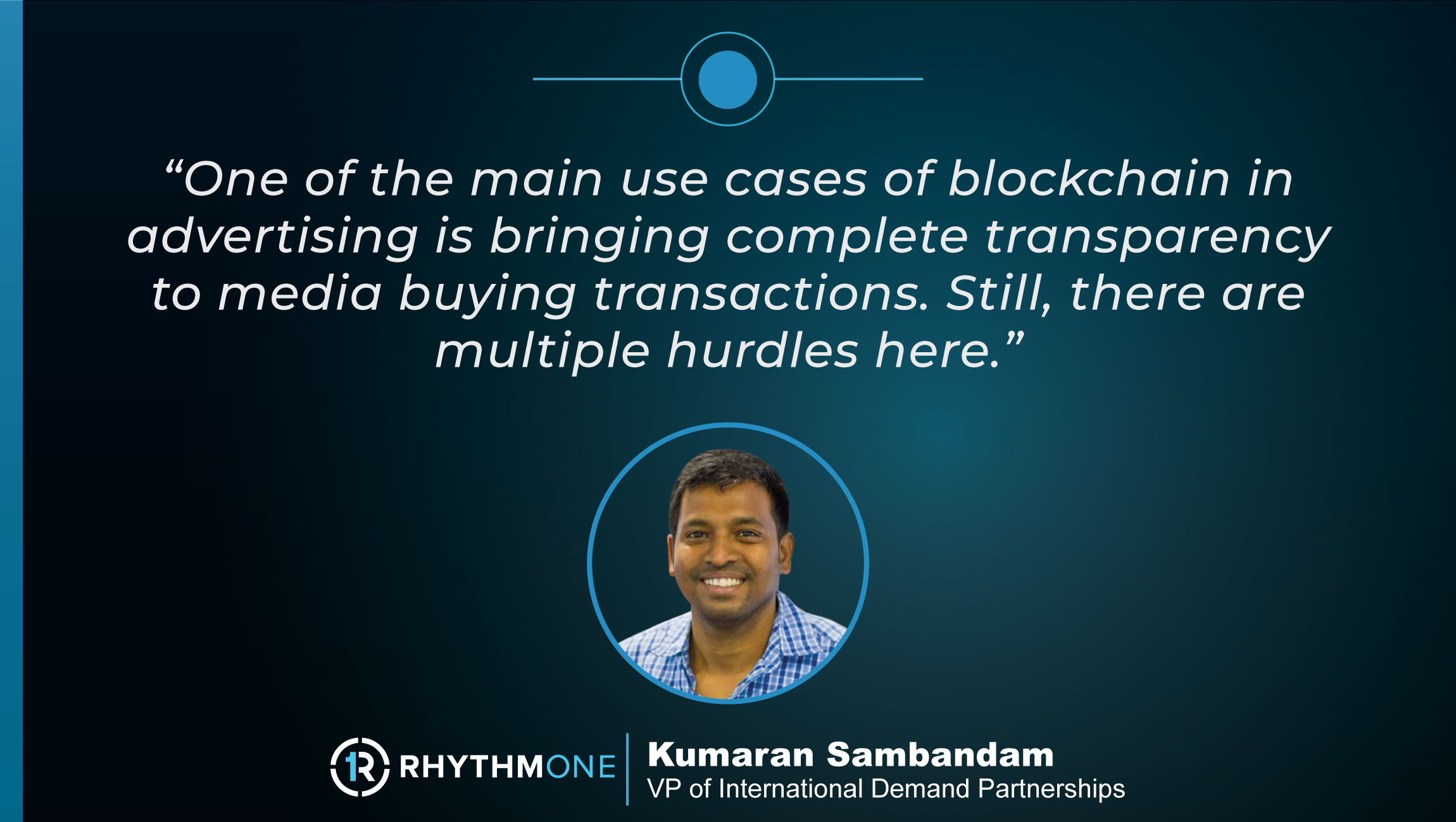 TechBytes with Kumaran Sambandam, VP of International Demand Partnerships at RhythmOne