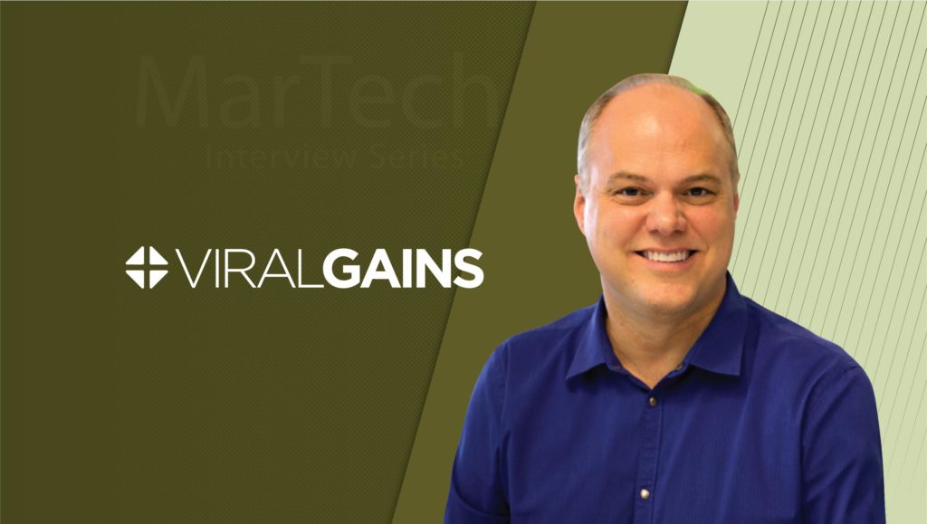 MarTech Interview with Tod Loofbourrow, CEO at ViralGains