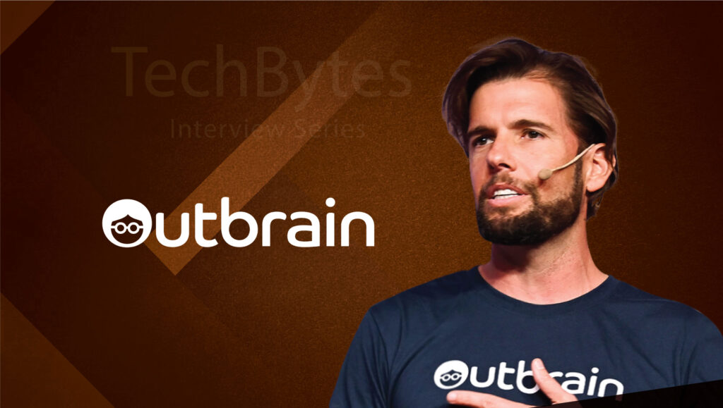 TechBytes with Ayal Steiner, VP of Global Ad Revenue at Outbrain