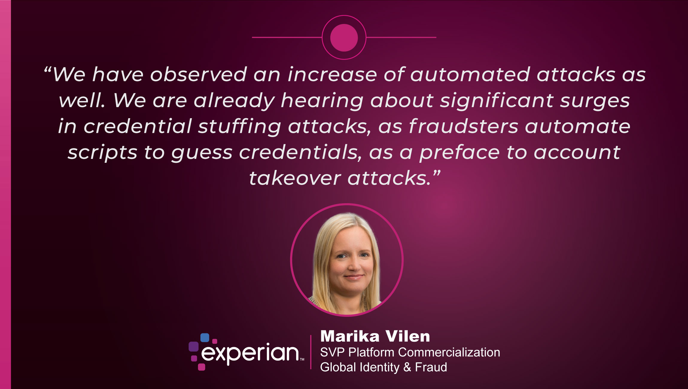 TechBytes with Marika Vilen, SVP Platform Commercialization, Global Identity & Fraud at Experian