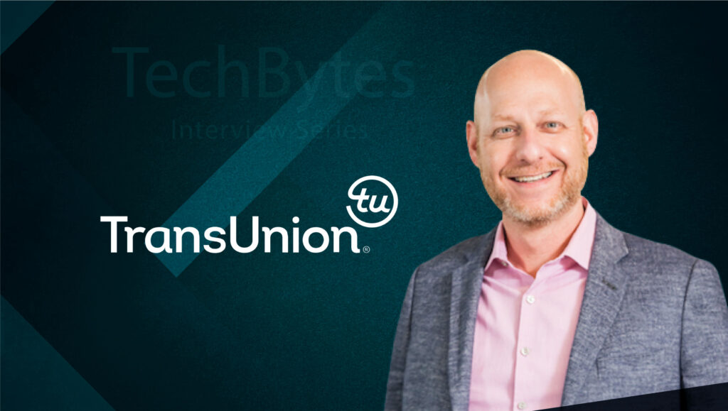 TechBytes with Matt Spiegel, EVP of Marketing Solutions at TransUnion