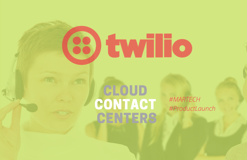 Twilio Banks on Customer Intelligence, Agility and Cloud Contact Center to Meet 'New-Normal' Demands