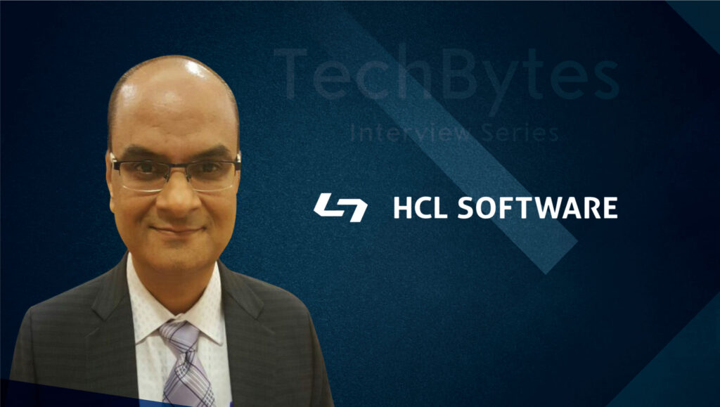 TechBytes with Raj Iyer VP, Product Management at HCL Software