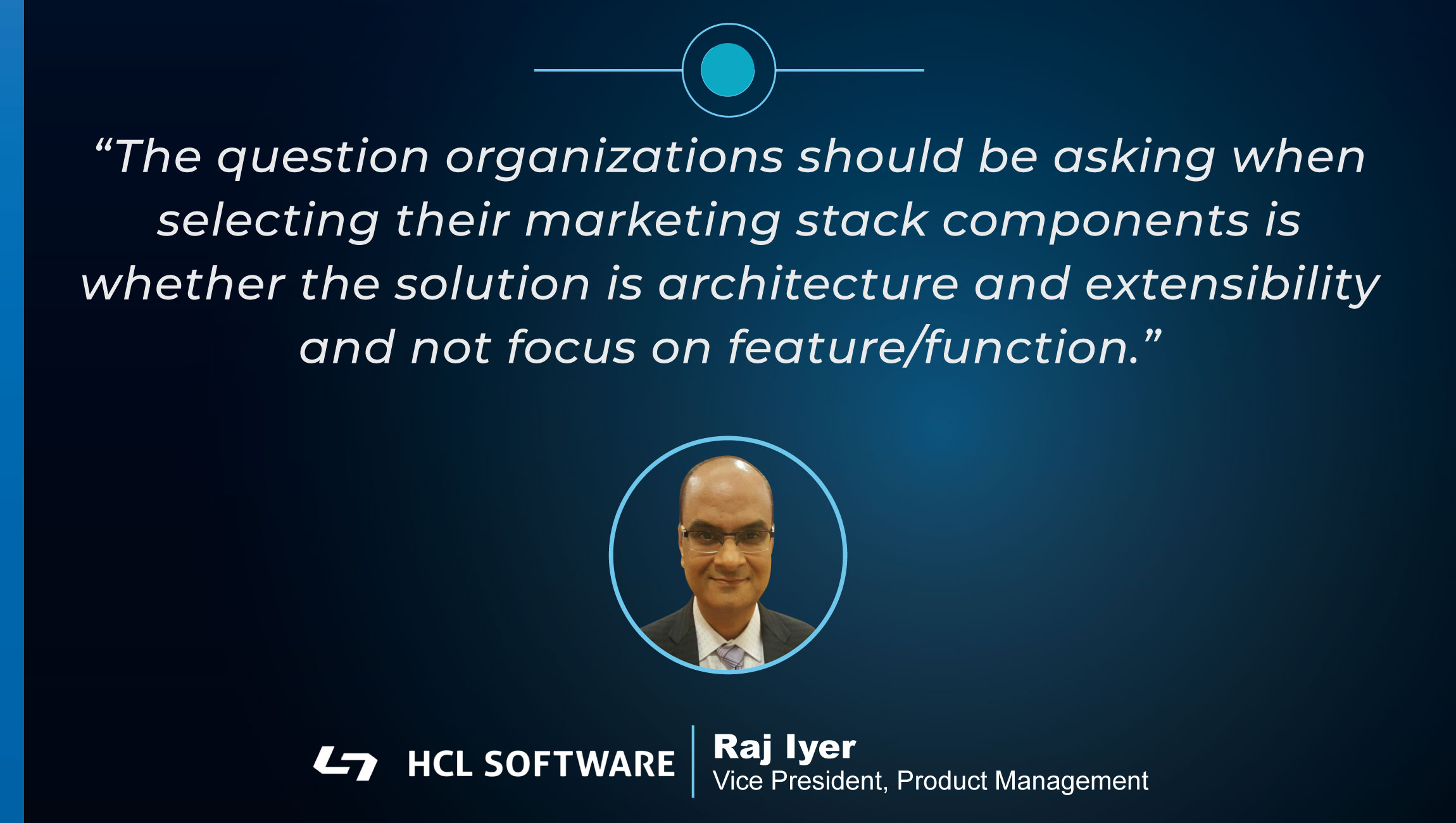 TechBytes with Raj Iyer VP, Product Management at HCL Software