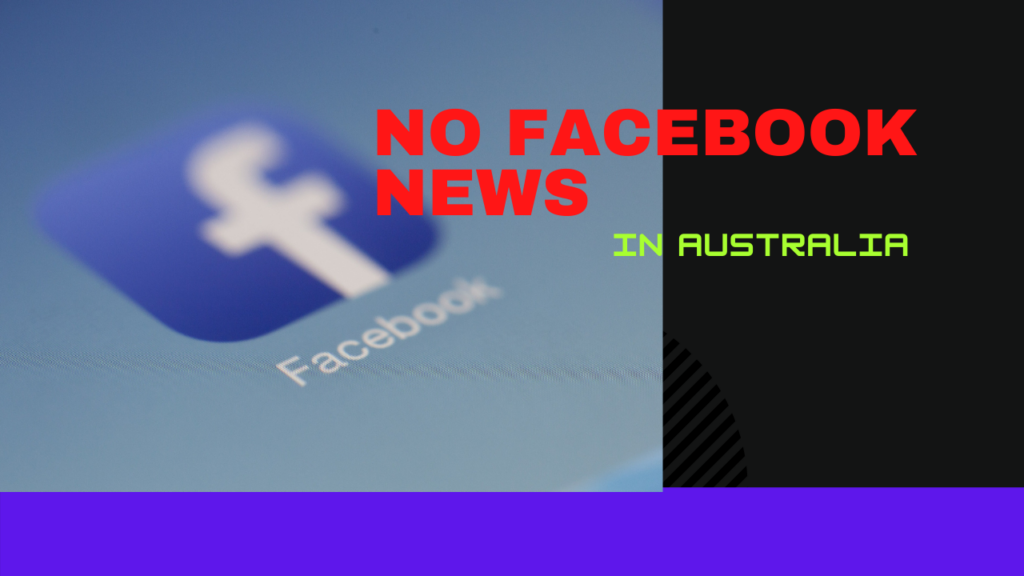 Latest in Content Advertising: No more Facebook News for Australian Users