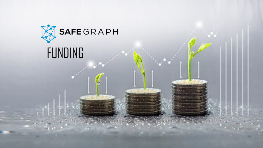 SafeGraph Raises $45M Series B to Become the Ultimate Destination for Physical Places Data