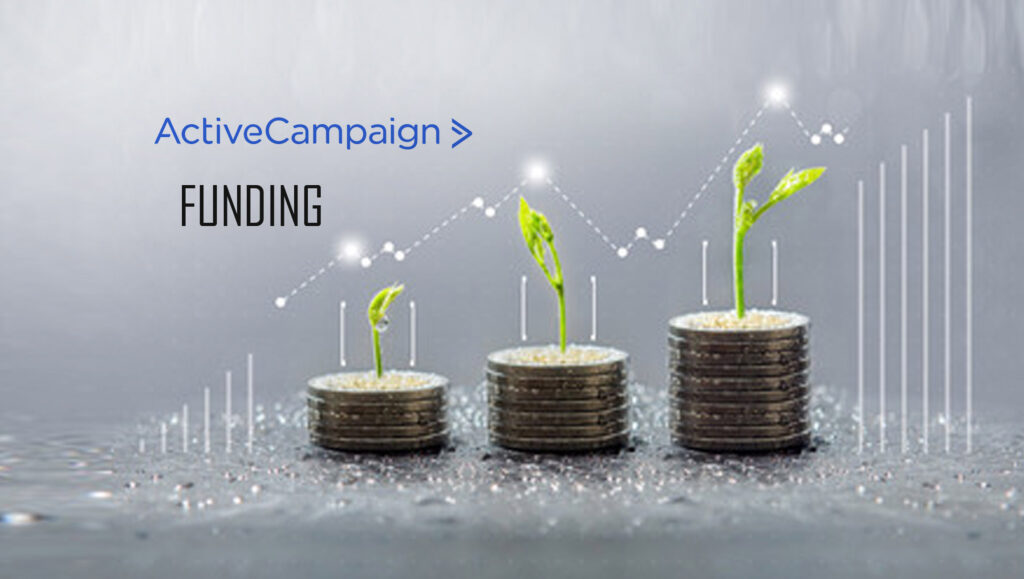 ActiveCampaign Raises $240 Million to Help Companies Grow with Customer Experience Automation