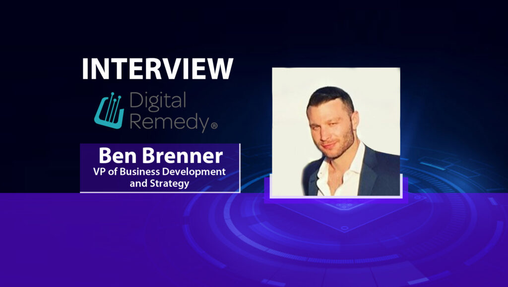 MarTech Series Interview with Ben Brenner, VP of Product Marketing at Digital Remedy