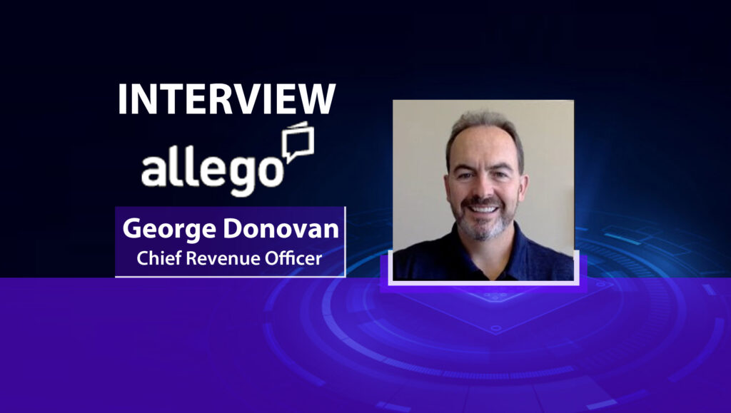 MarTech Interview With George Donovan, Chief Revenue Officer at Allego