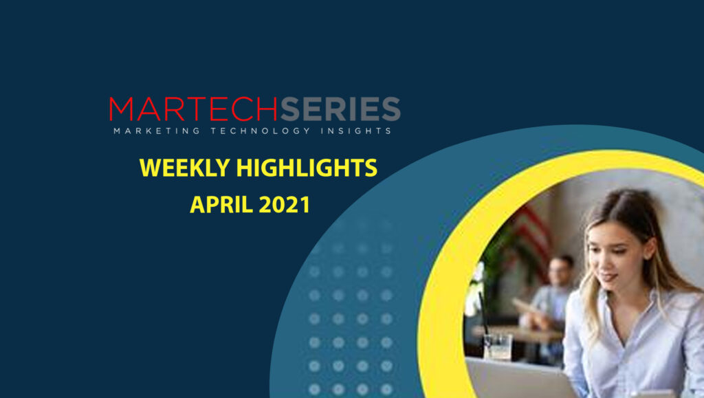 Marketing Technology Highlights of The Week: 12th-April-2021: Featuring SAP, ServiceNow, ZoomInfo, Zendesk (and lots more)!