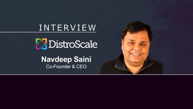 MarTech Interview with Navdeep Saini, Co-founder and CEO at DistroScale