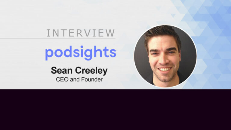 MarTech Interview with Sean Creeley, CEO and Founder at Podsights