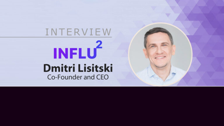 MarTech Interview with Dmitri Lisitski, Co-founder and CEO at Influ2