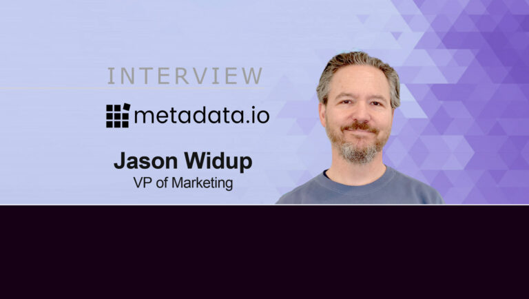 MarTech Interview with Jason Widup, VP of Marketing at Metadata.io