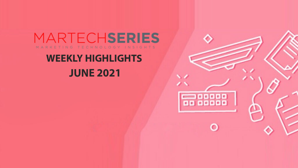 Marketing Technology Highlights of The Week: 31st May Featuring Contentsquare, Sitecore, TrueFluence, Experian…